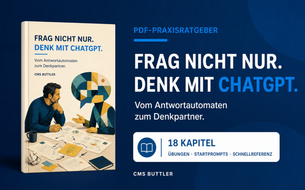 Frag nicht nur. Denk mit ChatGPT. – PDF-Praxisratgeber von CMS Buttler